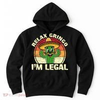 Relax Gringo I'm Legal Funny Cinco De Mayo Mexican Immigrant  Hoodie thumb 0