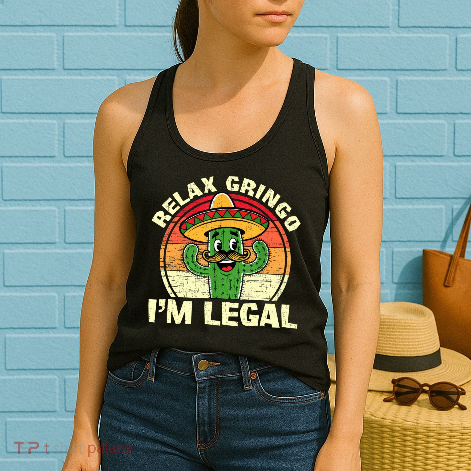 Relax Gringo I'm Legal Funny Cinco De Mayo Mexican Immigrant  Women's Tank Top