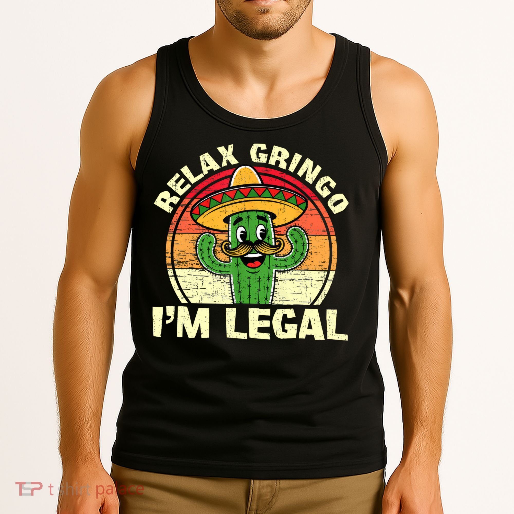 Relax Gringo I'm Legal Funny Cinco De Mayo Mexican Immigrant  Tank Top