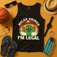 Relax Gringo I'm Legal Funny Cinco De Mayo Mexican Immigrant  Tank Top thumb 4
