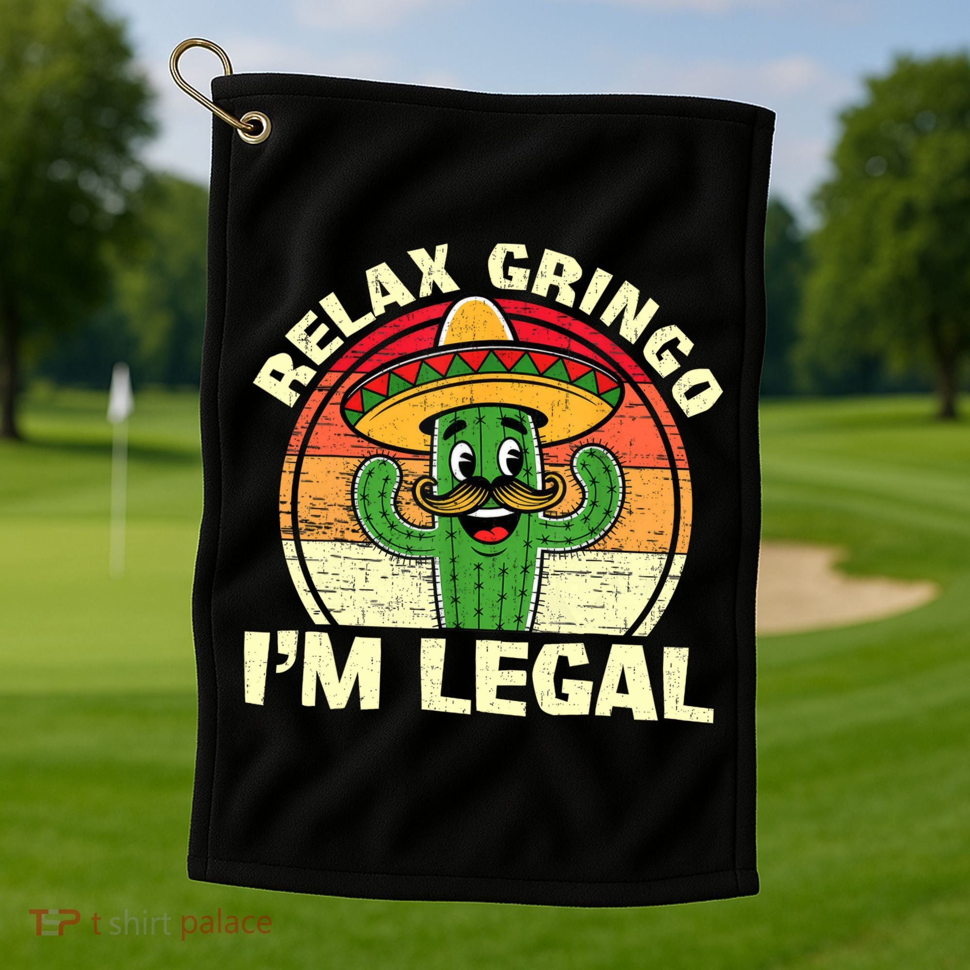 Relax Gringo I'm Legal Funny Cinco De Mayo Mexican Immigrant  Golf Towel