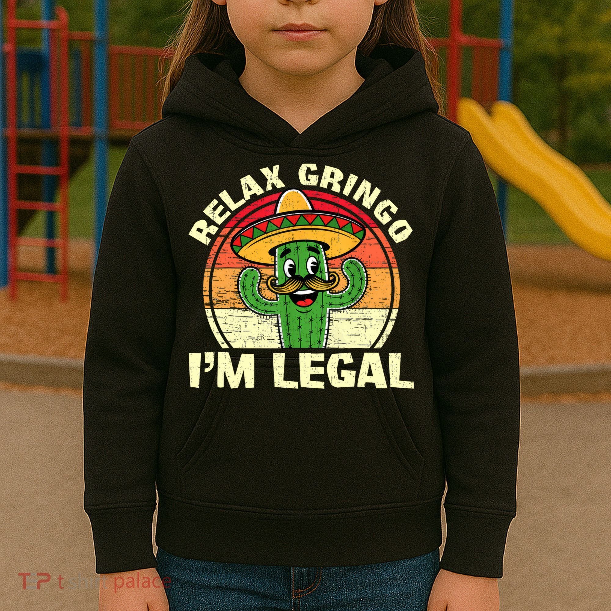 Relax Gringo I'm Legal Funny Cinco De Mayo Mexican Immigrant  Kids Hoodie