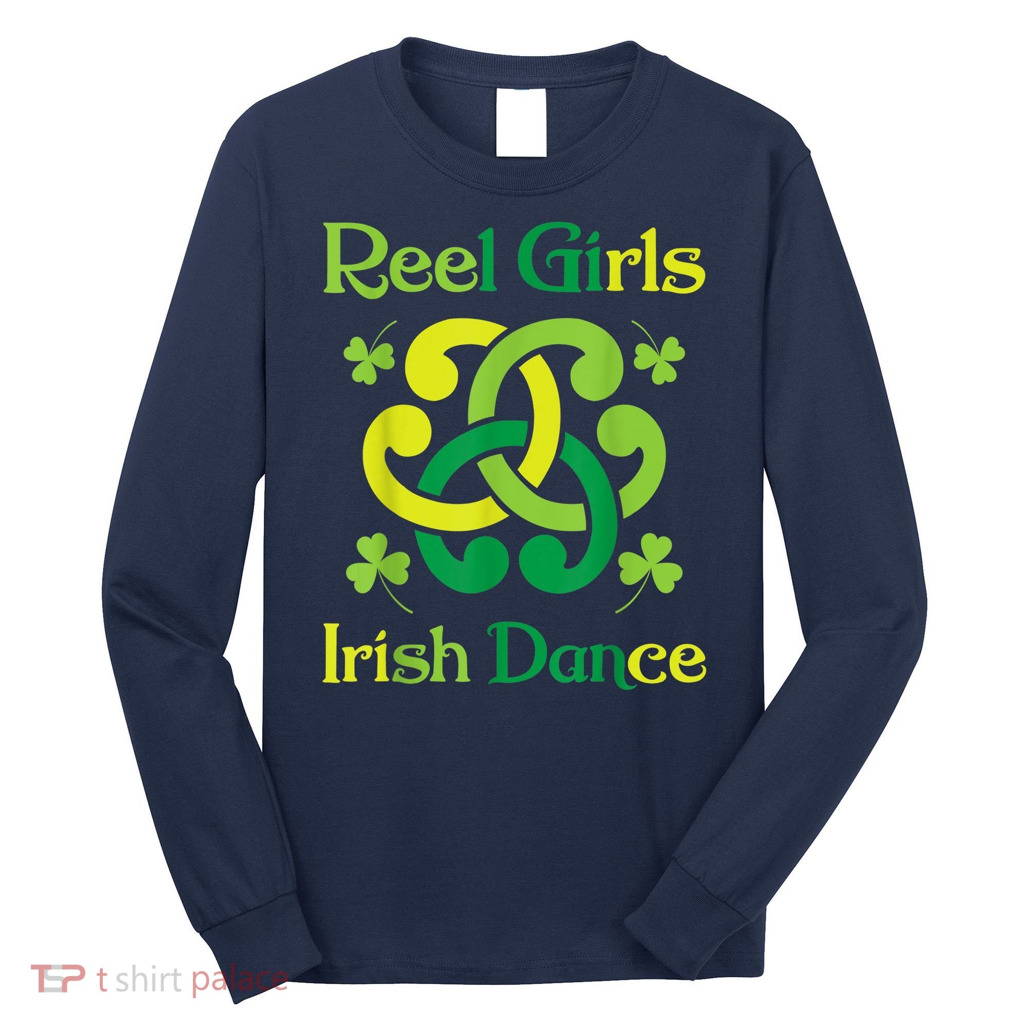 Reel Girl Irish Dance - Irish Dancer Ceili Reel Dance Long Sleeve Shirt