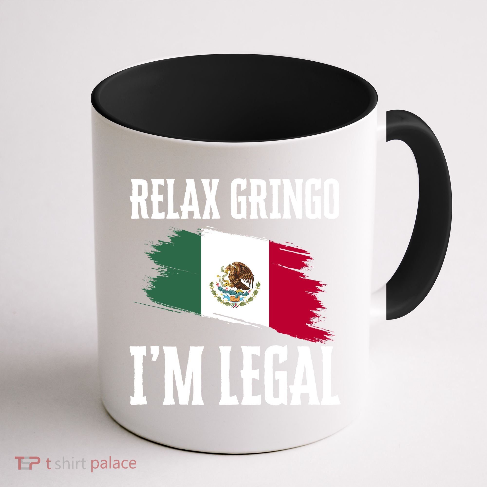 Relax Gringo Im Legal Funny Coffee Mug
