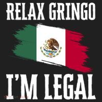 Relax Gringo Im Legal Funny Tumbler thumb 3