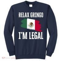 Relax Gringo Im Legal Funny Sweatshirt thumb 0
