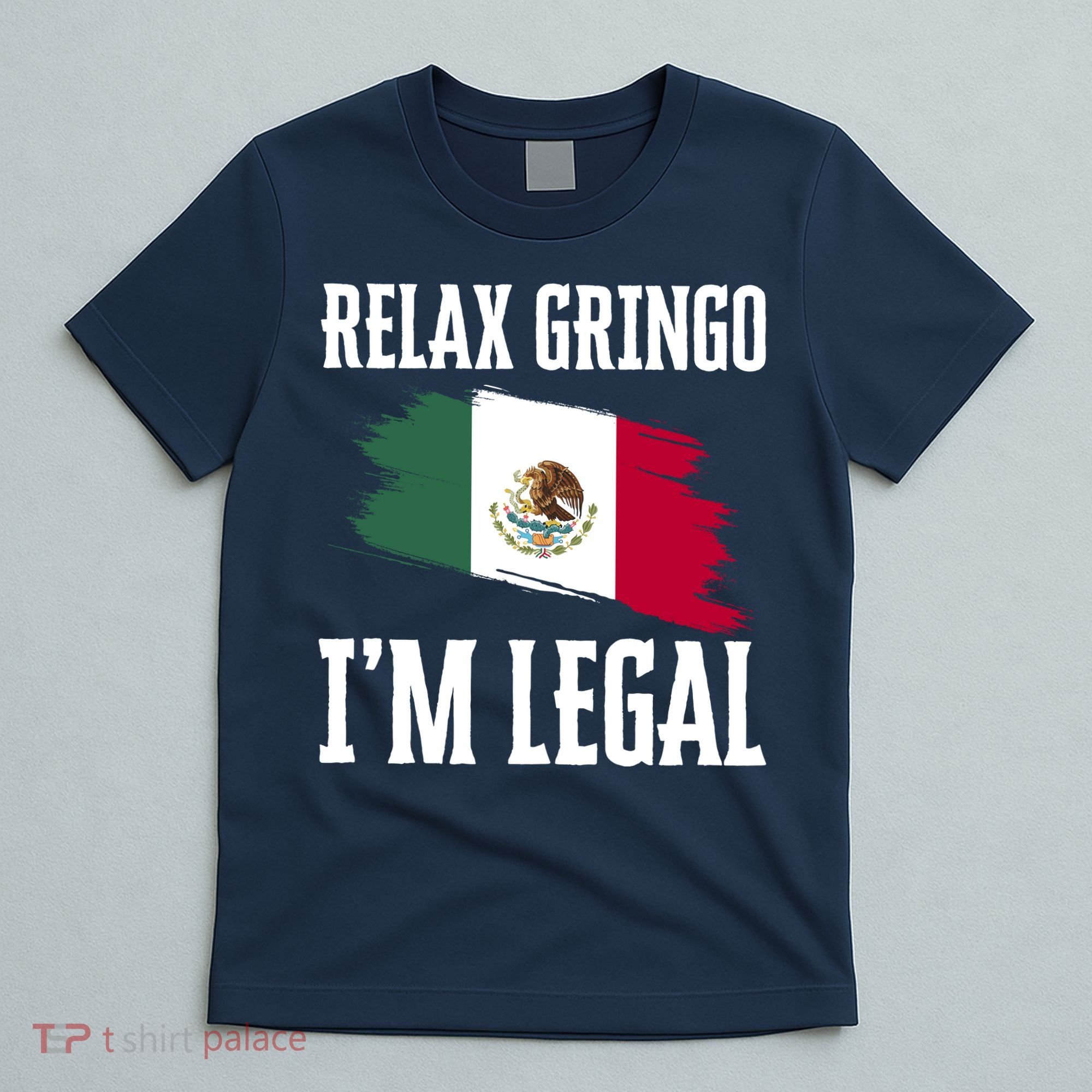 Relax Gringo Im Legal Funny T-Shirt