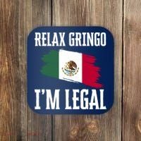 Relax Gringo Im Legal Funny Coaster thumb 0