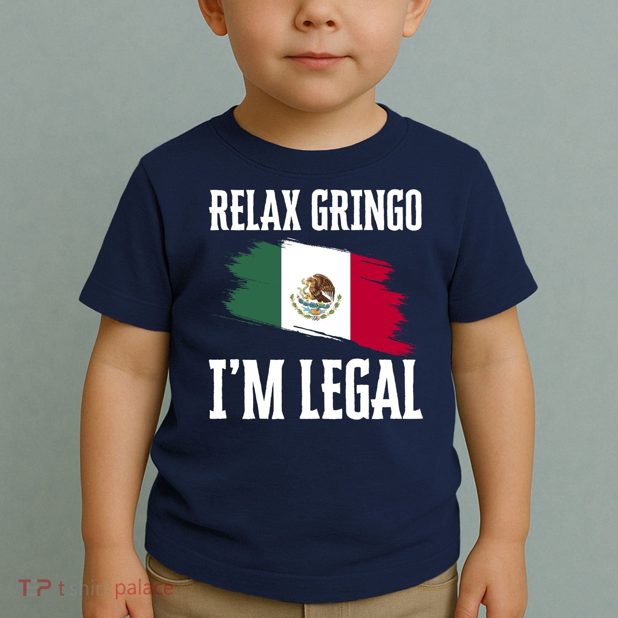 Relax Gringo Im Legal Funny Toddler T-Shirt