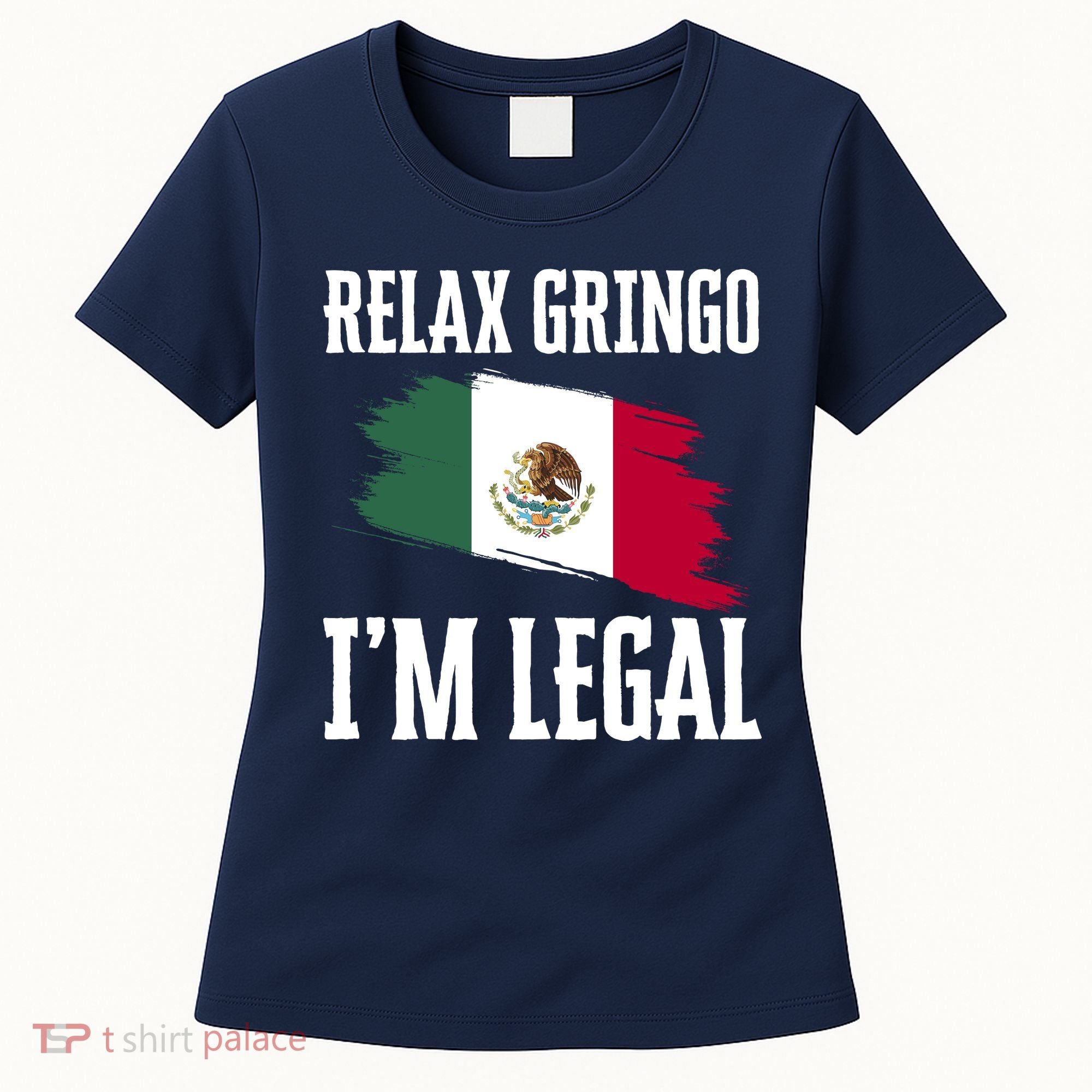 Relax Gringo Im Legal Funny Women's T-Shirt