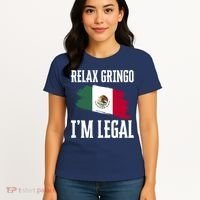 Relax Gringo Im Legal Funny Women's T-Shirt thumb 4