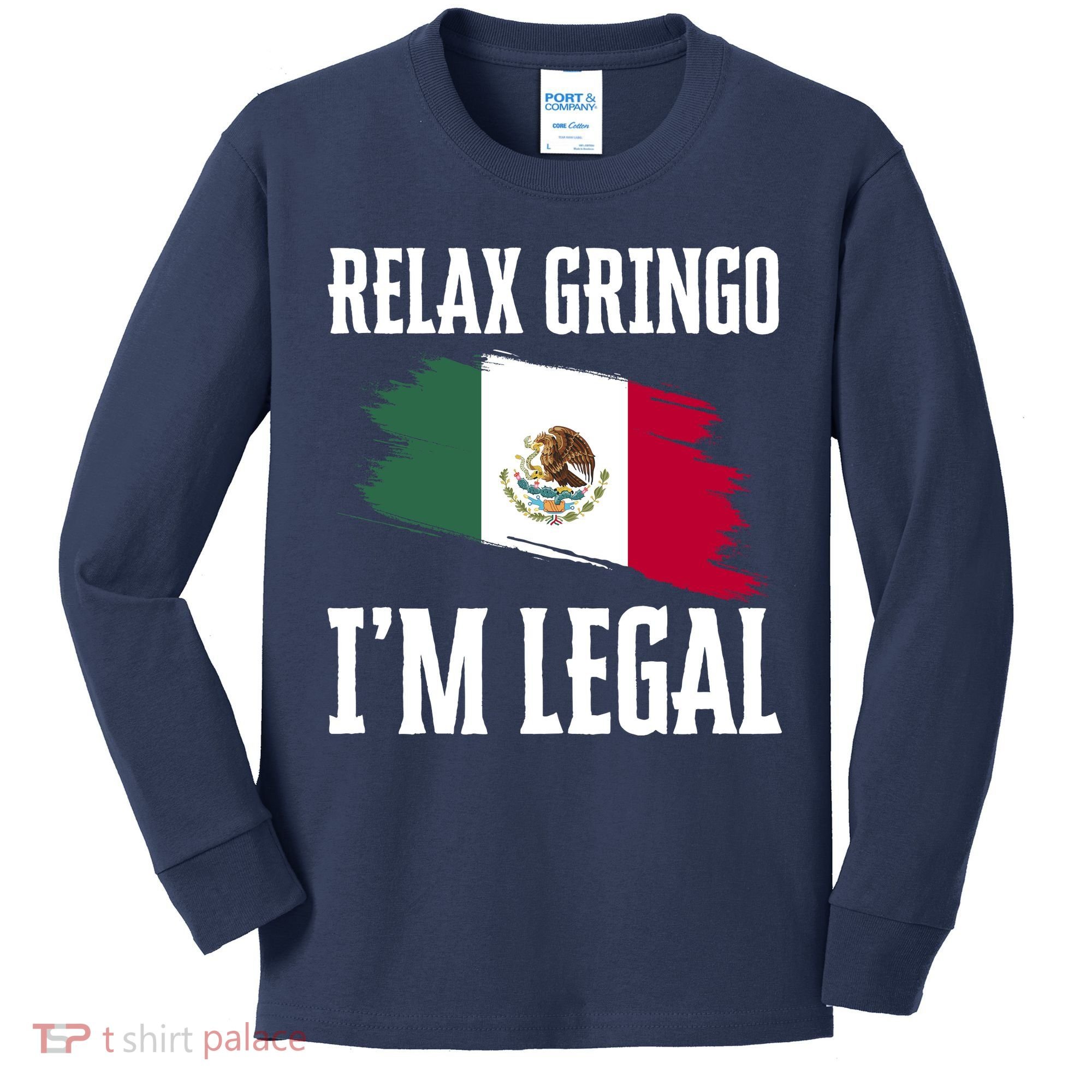Relax Gringo Im Legal Funny Kids Long Sleeve Shirt
