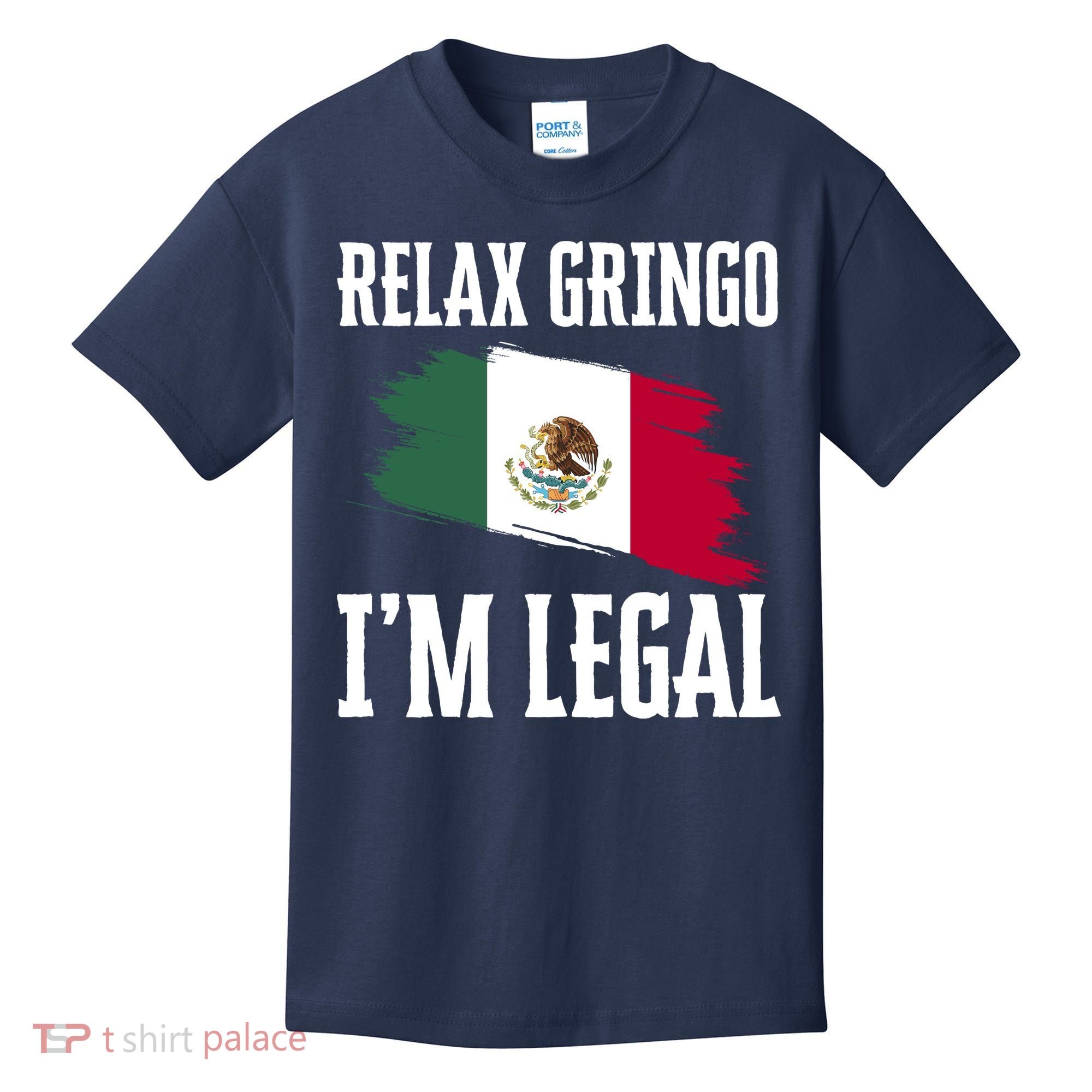 Relax Gringo Im Legal Funny Kids T-Shirt