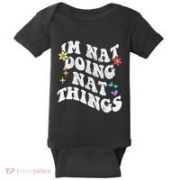 Retro Groovy Im Nat Doing Nat Things Funny MotherS Day Baby Bodysuit thumb 0