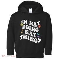 Retro Groovy Im Nat Doing Nat Things Funny MotherS Day Toddler Hoodie thumb 0