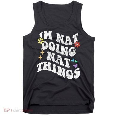 Retro Groovy Im Nat Doing Nat Things Funny MotherS Day Tank Top