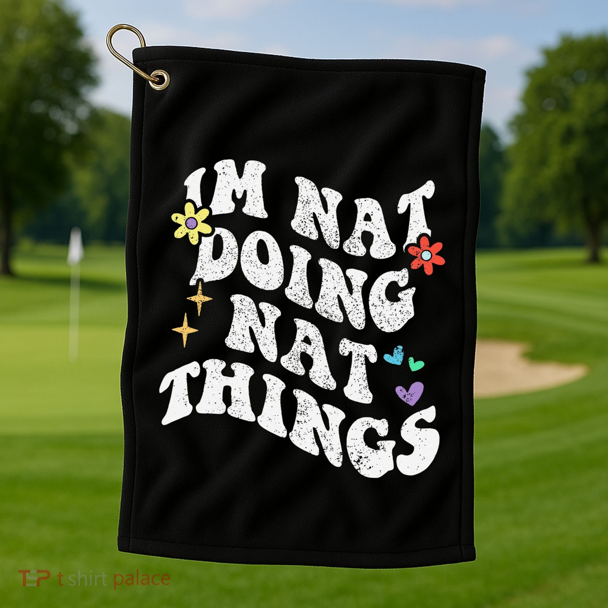 Retro Groovy Im Nat Doing Nat Things Funny MotherS Day Golf Towel