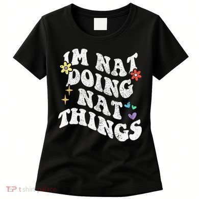 Retro Groovy Im Nat Doing Nat Things Funny MotherS Day Women's T-Shirt
