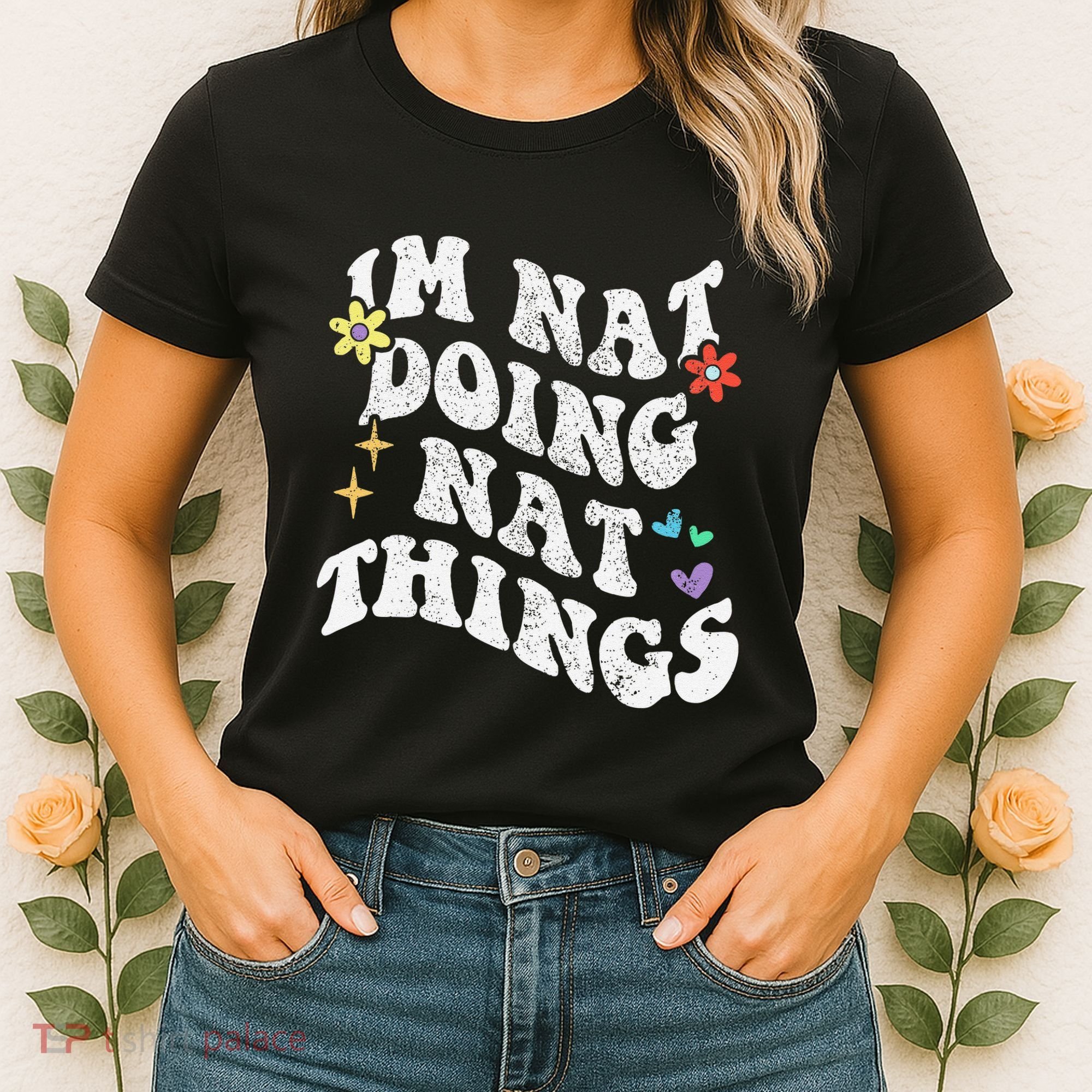 Retro Groovy Im Nat Doing Nat Things Funny MotherS Day Women's T-Shirt