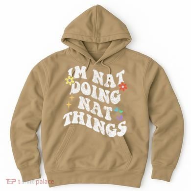 Retro Groovy Im Nat Doing Nat Things Funny MotherS Day Hoodie