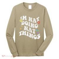 Retro Groovy Im Nat Doing Nat Things Funny MotherS Day Long Sleeve Shirt thumb 0