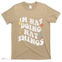 Retro Groovy Im Nat Doing Nat Things Funny MotherS Day T-Shirt thumb 0