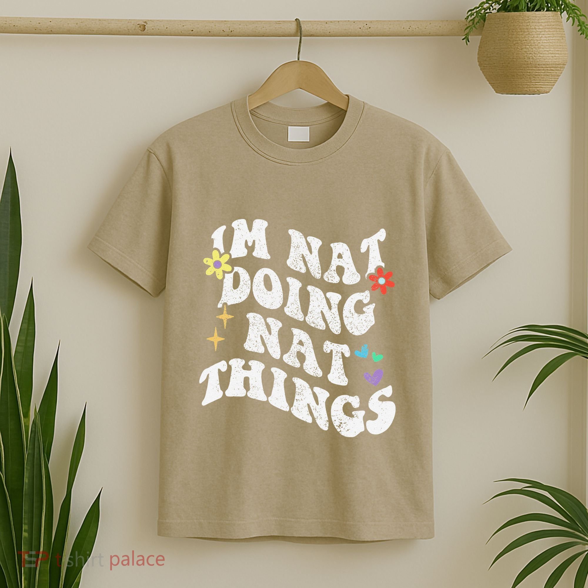 Retro Groovy Im Nat Doing Nat Things Funny MotherS Day T-Shirt