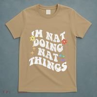 Retro Groovy Im Nat Doing Nat Things Funny MotherS Day T-Shirt thumb 5