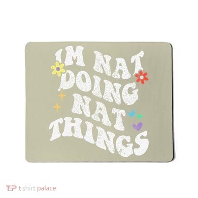 Retro Groovy Im Nat Doing Nat Things Funny MotherS Day Mousepad