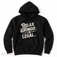 Relax Gringo Im Legal Hoodie thumb 0