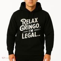 Relax Gringo Im Legal Hoodie thumb 2