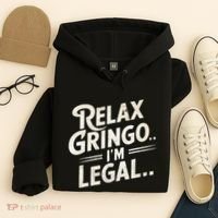 Relax Gringo Im Legal Hoodie thumb 4