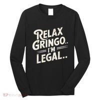 Relax Gringo Im Legal Long Sleeve Shirt thumb 0