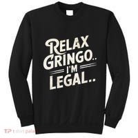 Relax Gringo Im Legal Sweatshirt thumb 0