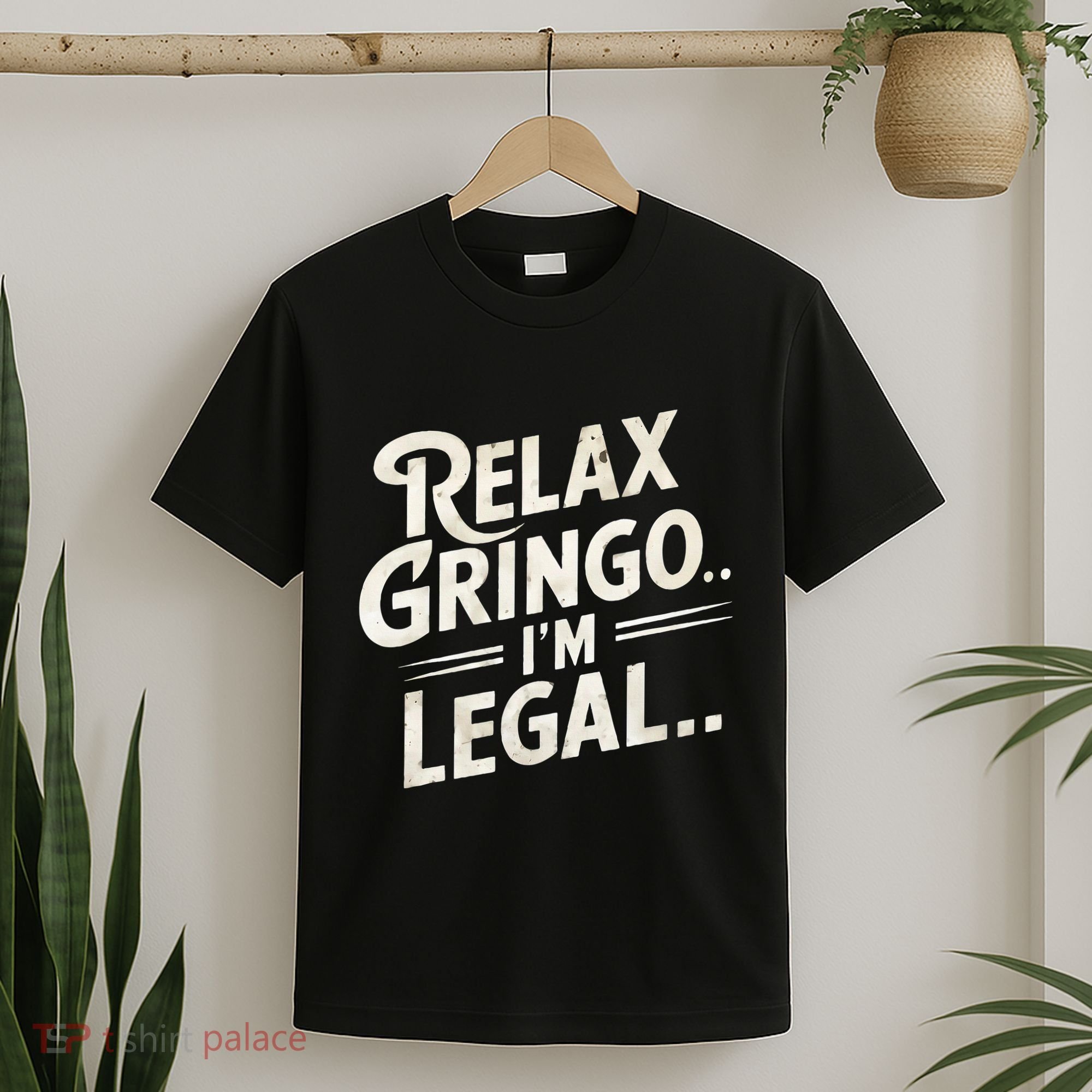 Relax Gringo Im Legal T-Shirt