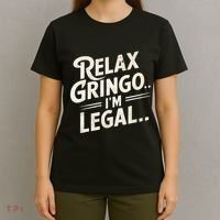 Relax Gringo Im Legal T-Shirt thumb 4