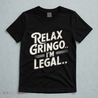 Relax Gringo Im Legal T-Shirt thumb 5