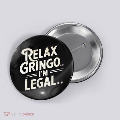 Relax Gringo Im Legal Button