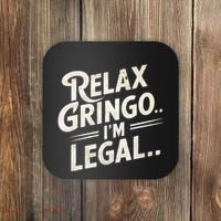 Relax Gringo Im Legal Coaster thumb 0