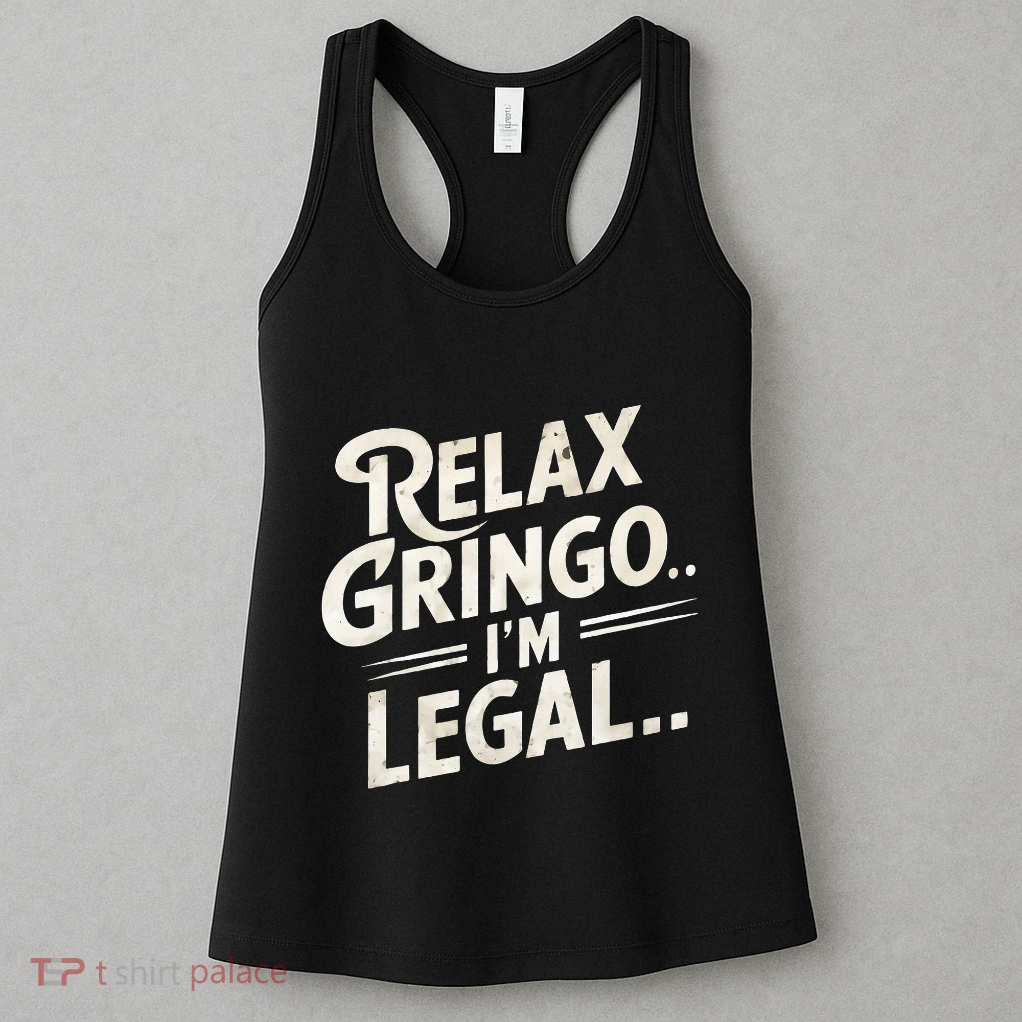 Relax Gringo Im Legal Women's Tank Top