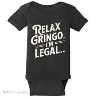 Relax Gringo Im Legal Baby Bodysuit thumb 0