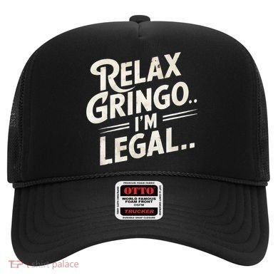 Relax Gringo Im Legal Hat