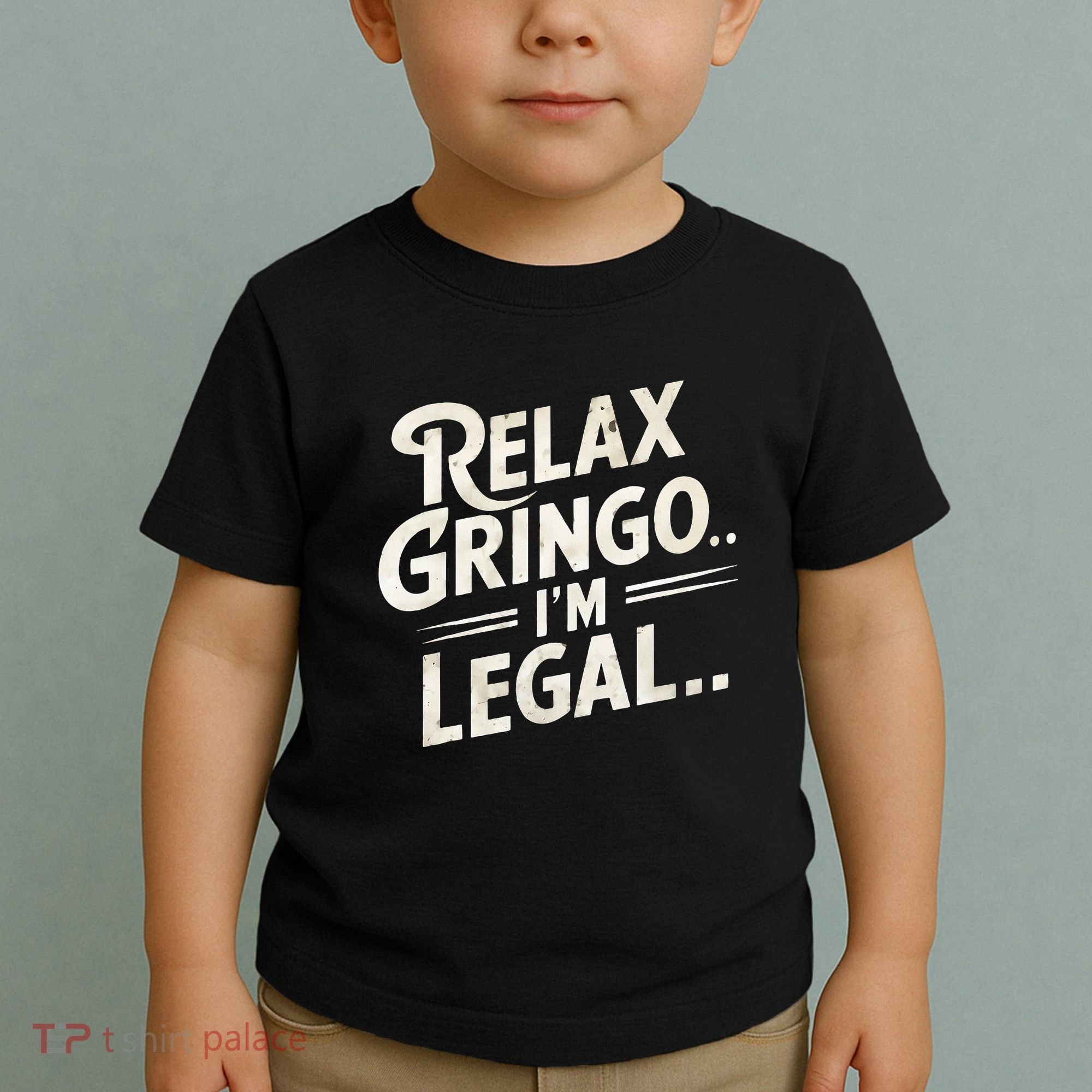 Relax Gringo Im Legal Toddler T-Shirt
