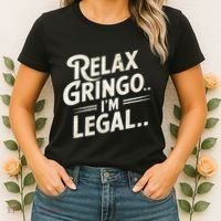 Relax Gringo Im Legal Women's T-Shirt thumb 2