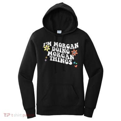 Retro Groovy Im Morgan Doing Morgan Things Funny Mothers Day Women's Hoodie
