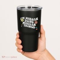 Retro Groovy Im Morgan Doing Morgan Things Funny Mothers Day Tumbler thumb 2