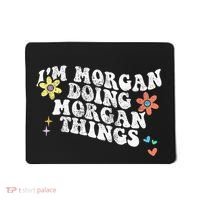 Retro Groovy Im Morgan Doing Morgan Things Funny Mothers Day Mousepad thumb 0