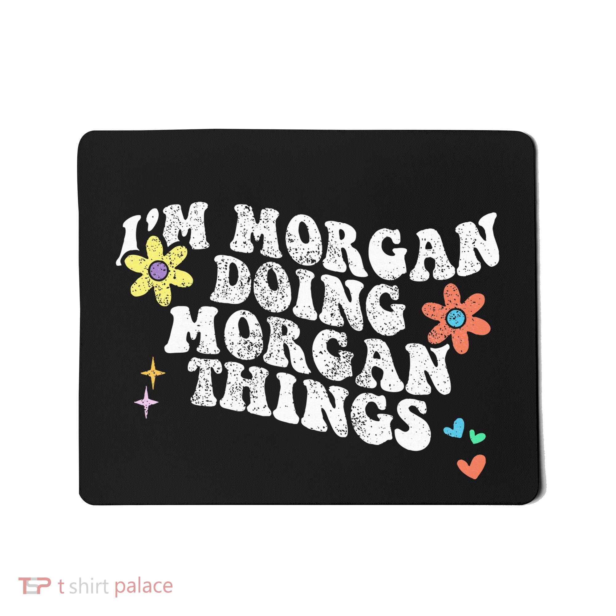 Retro Groovy Im Morgan Doing Morgan Things Funny Mothers Day Mousepad