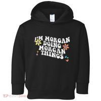 Retro Groovy Im Morgan Doing Morgan Things Funny Mothers Day Toddler Hoodie thumb 0