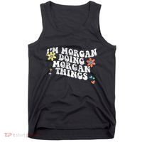 Retro Groovy Im Morgan Doing Morgan Things Funny Mothers Day Tank Top thumb 0